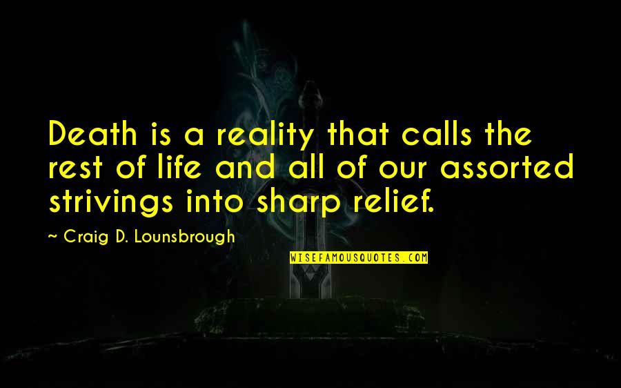 Lettered Olive Shell Quotes By Craig D. Lounsbrough: Death is a reality that calls the rest