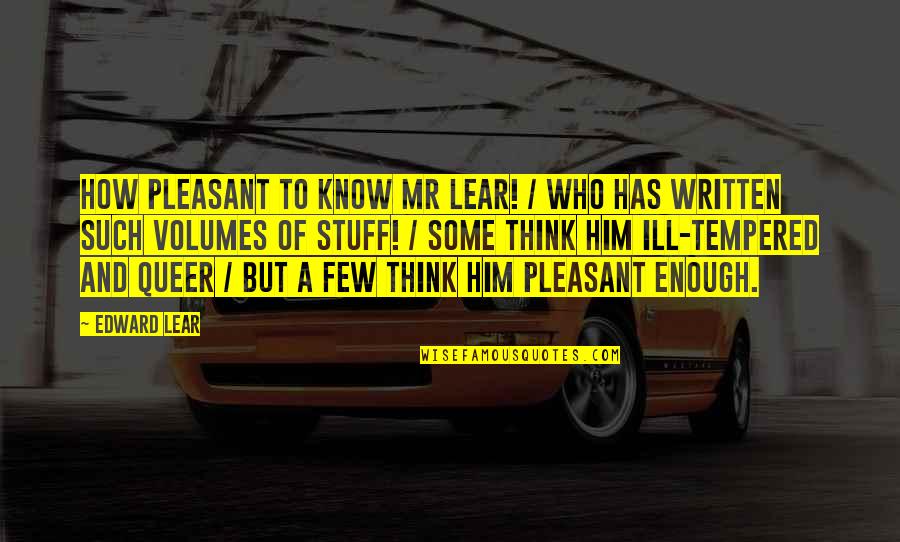 Letterkenny Problems Hockey Players Quotes By Edward Lear: How pleasant to know Mr Lear! / Who