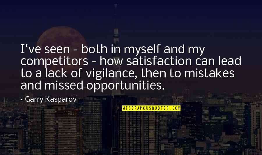 Letterkunde Toets Quotes By Garry Kasparov: I've seen - both in myself and my