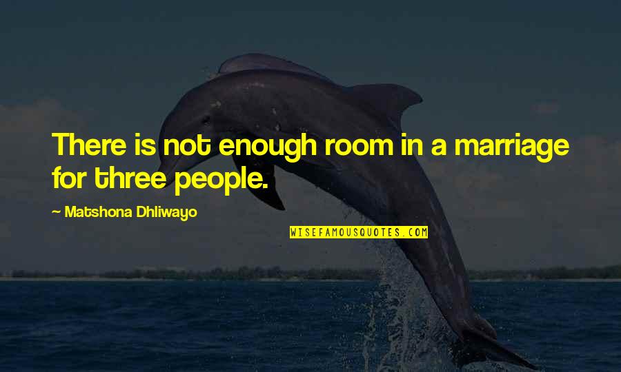 Letterlijk Engels Quotes By Matshona Dhliwayo: There is not enough room in a marriage