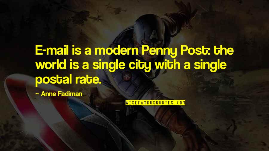 Letters Mail Quotes By Anne Fadiman: E-mail is a modern Penny Post: the world