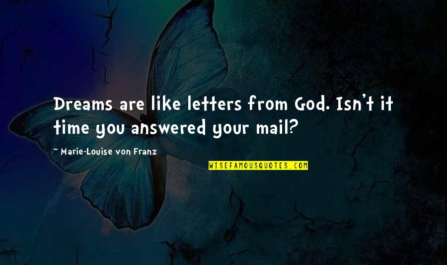 Letters Mail Quotes By Marie-Louise Von Franz: Dreams are like letters from God. Isn't it