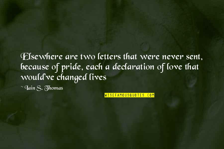 Letters That Quotes By Iain S. Thomas: Elsewhere are two letters that were never sent,