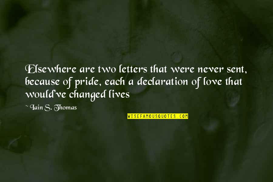 Letters That Quotes By Iain S. Thomas: Elsewhere are two letters that were never sent, Letters That Quotes By Iain S. Thomas: Elsewhere are two letters that were never sent,