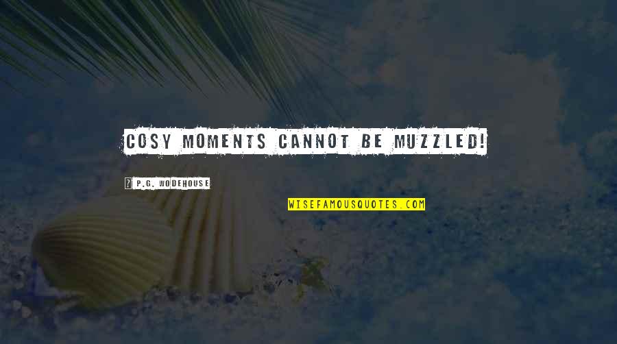 Letters To God 2010 Quotes By P.G. Wodehouse: Cosy Moments cannot be muzzled! Letters To God 2010 Quotes By P.G. Wodehouse: Cosy Moments cannot be muzzled!