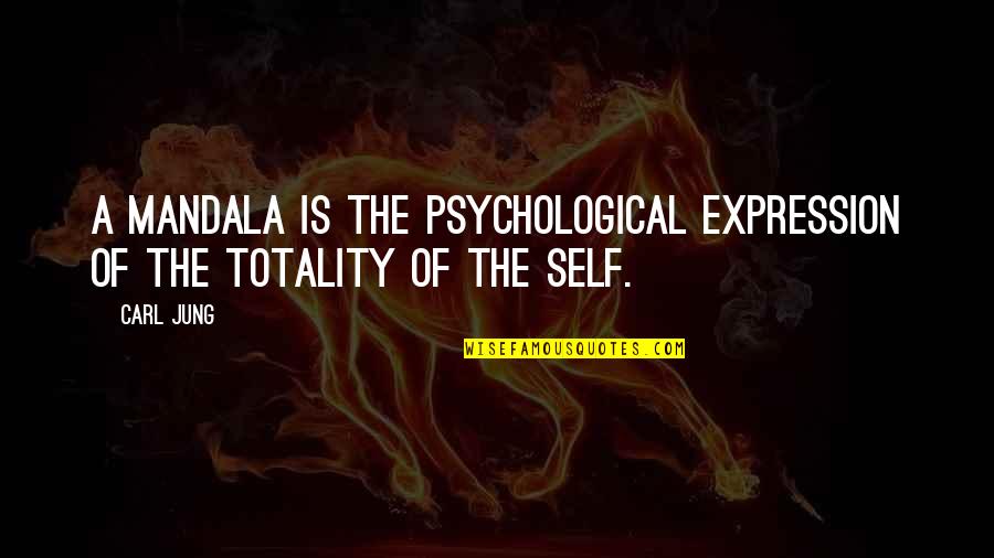 Letting A Family Member Go Quotes By Carl Jung: A mandala is the psychological expression of the