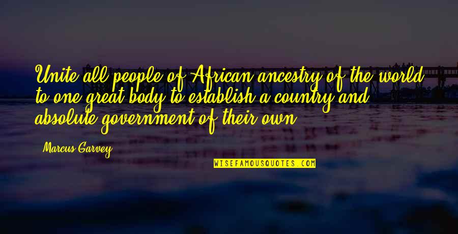 Letting Anger Go Quotes By Marcus Garvey: Unite all people of African ancestry of the