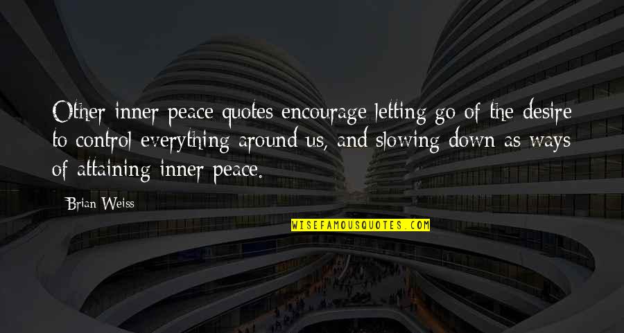 Letting Down Quotes By Brian Weiss: Other inner peace quotes encourage letting go of