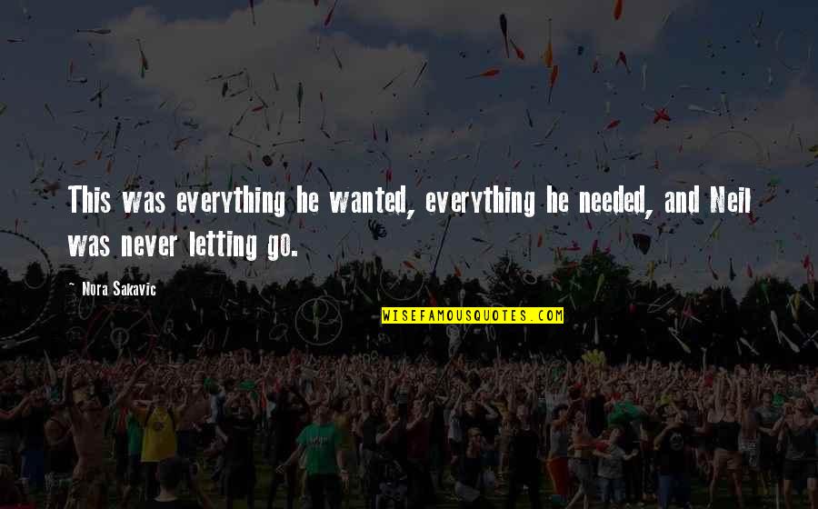 Letting Everything Out Quotes By Nora Sakavic: This was everything he wanted, everything he needed,