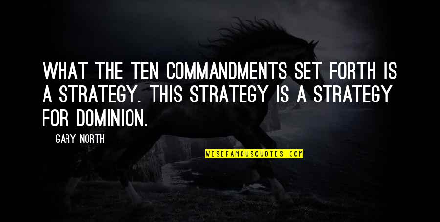 Letting Go Even Though It Hurts Quotes By Gary North: What the ten commandments set forth is a