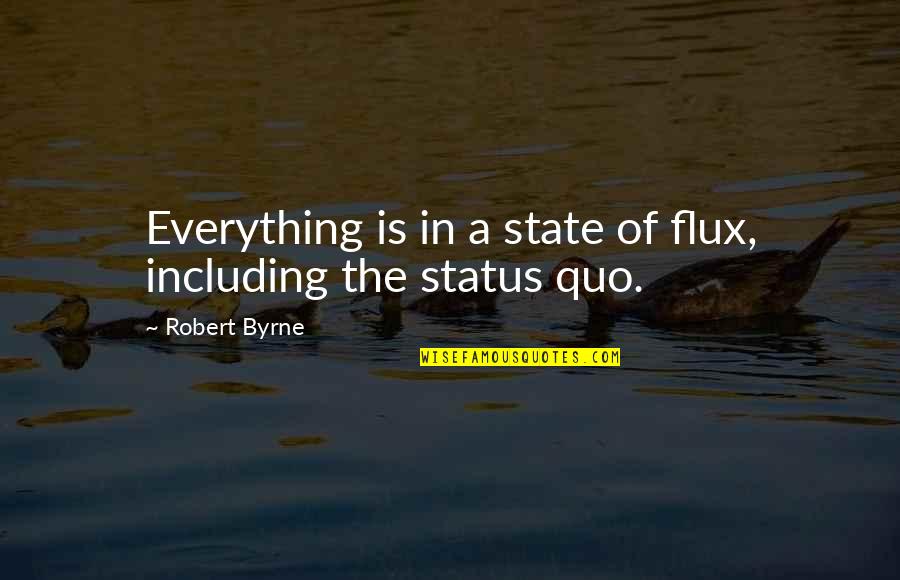 Letting Go Of Hate Quotes By Robert Byrne: Everything is in a state of flux, including
