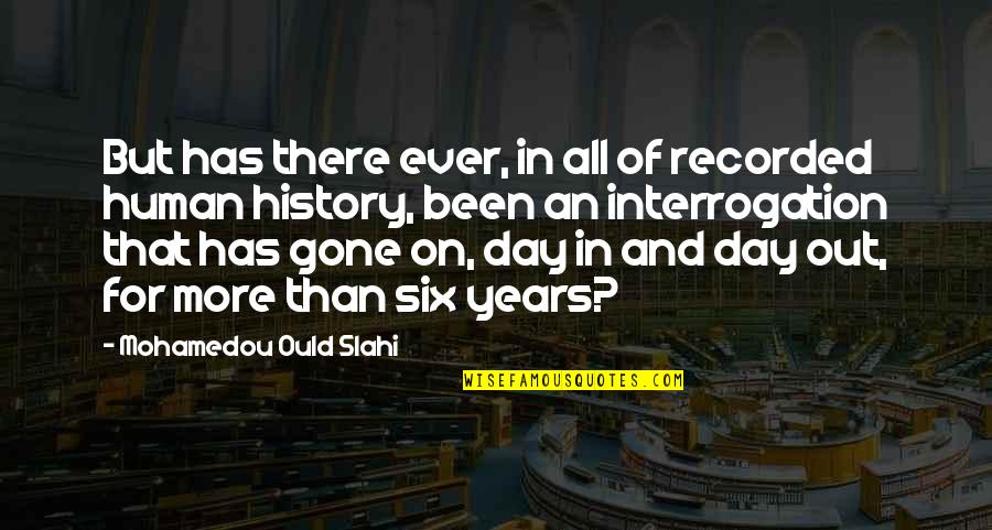 Letting Go Of Love Quote Quotes By Mohamedou Ould Slahi: But has there ever, in all of recorded Letting Go Of Love Quote Quotes By Mohamedou Ould Slahi: But has there ever, in all of recorded