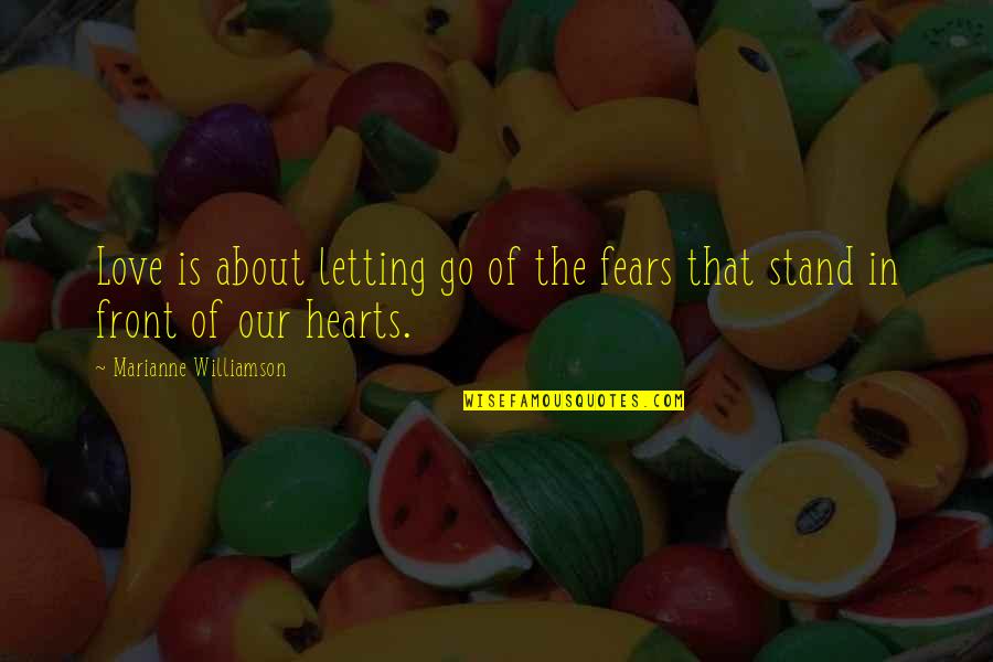 Letting Go Of Love Quotes By Marianne Williamson: Love is about letting go of the fears Letting Go Of Love Quotes By Marianne Williamson: Love is about letting go of the fears