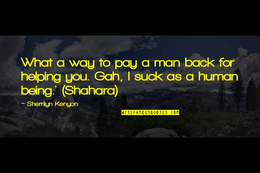 Letting Go Of Someone Who Hurts You Quotes By Sherrilyn Kenyon: What a way to pay a man back