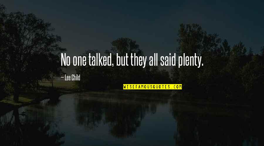 Letting Go Of Someone You Love Quotes By Lee Child: No one talked, but they all said plenty.