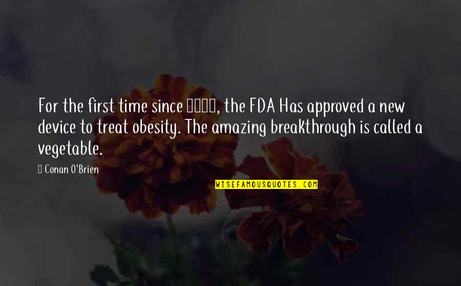 Letting Go Of Things You Can't Change Quotes By Conan O'Brien: For the first time since 2007, the FDA