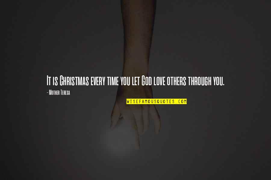 Letting Go Of Those We Love Quotes By Mother Teresa: It is Christmas every time you let God Letting Go Of Those We Love Quotes By Mother Teresa: It is Christmas every time you let God
