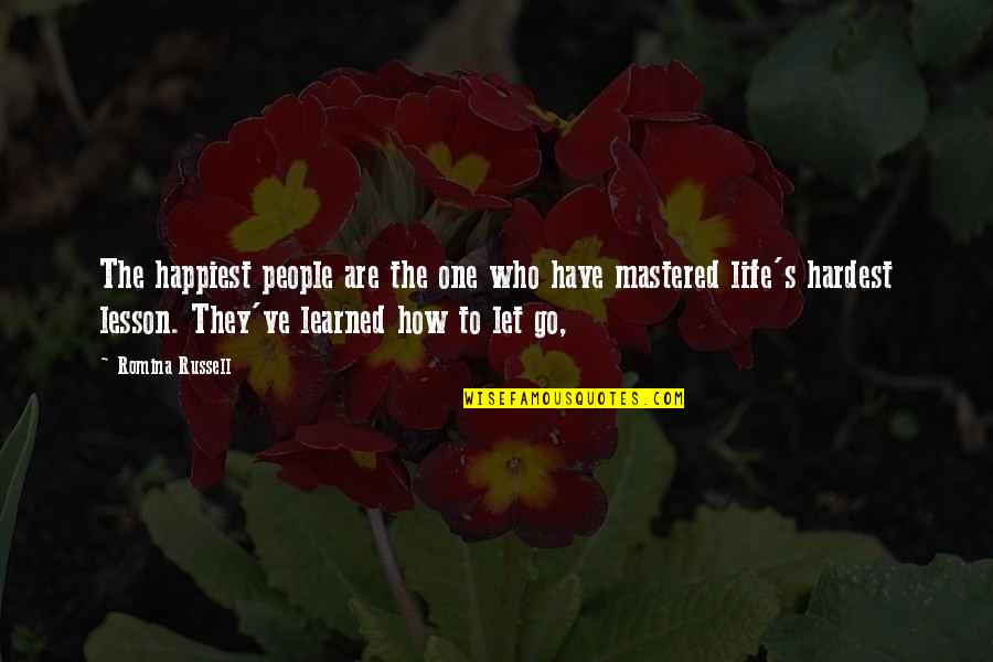 Letting Go Of Those Who Hurt Us Quotes By Romina Russell: The happiest people are the one who have