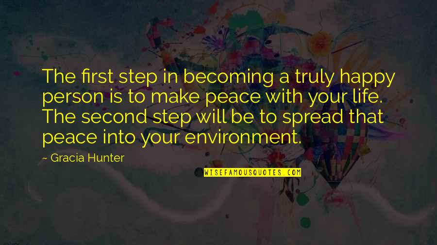 Letting Go Of Unhealthy Relationships Quotes By Gracia Hunter: The first step in becoming a truly happy