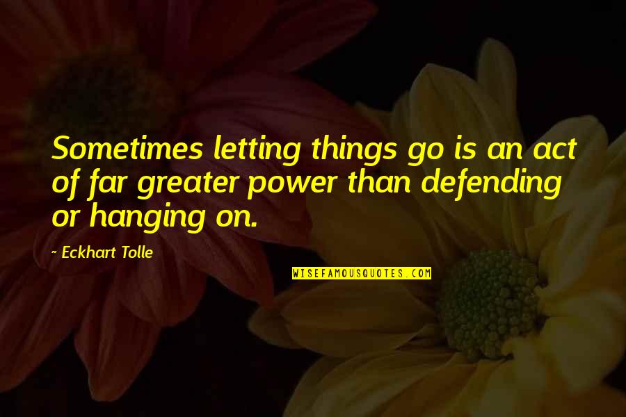 Letting Go Things Quotes By Eckhart Tolle: Sometimes letting things go is an act of