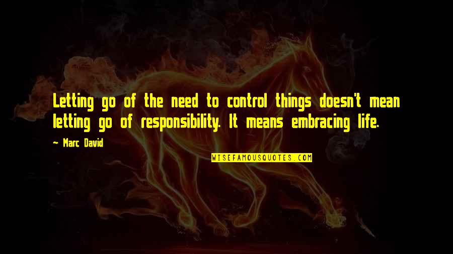 Letting Go Things Quotes By Marc David: Letting go of the need to control things