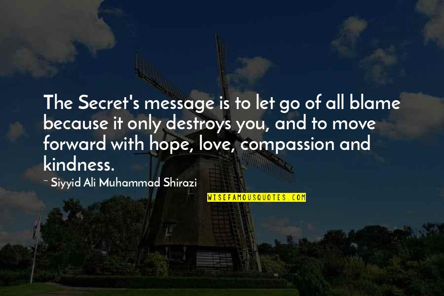 Letting Go To Move Forward Quotes By Siyyid Ali Muhammad Shirazi: The Secret's message is to let go of