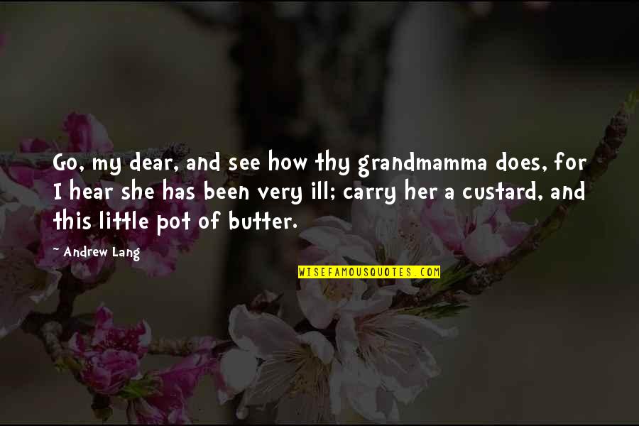 Letting Someone Go And Regretting It Quotes By Andrew Lang: Go, my dear, and see how thy grandmamma