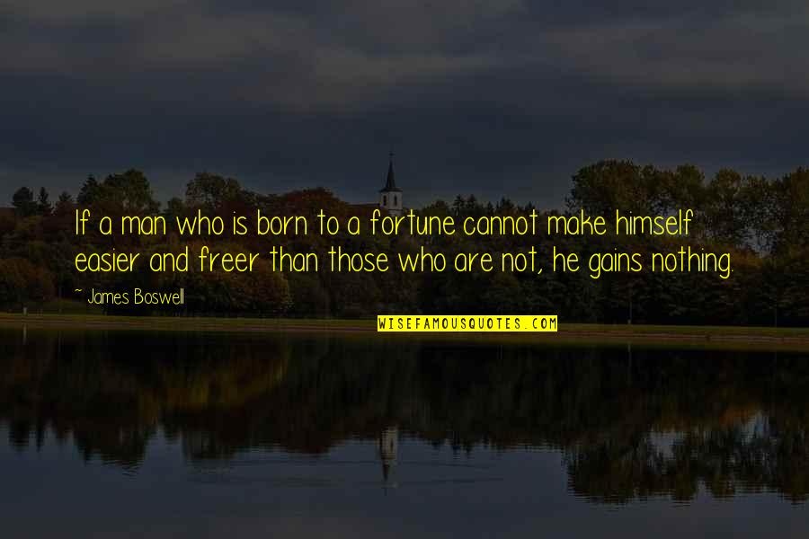 Letting Someone Go That You Love Quotes By James Boswell: If a man who is born to a Letting Someone Go That You Love Quotes By James Boswell: If a man who is born to a