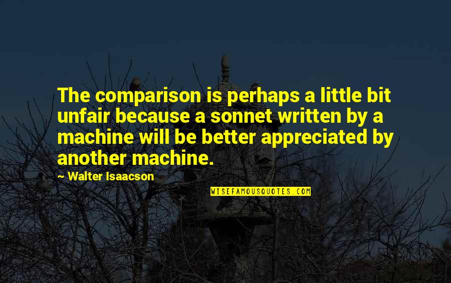 Letting Someone Into Your Heart Quotes By Walter Isaacson: The comparison is perhaps a little bit unfair Letting Someone Into Your Heart Quotes By Walter Isaacson: The comparison is perhaps a little bit unfair