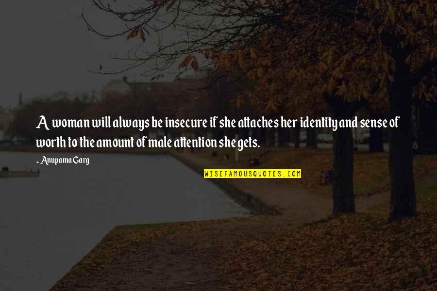 Letting Your Feelings Out Quotes By Anupama Garg: A woman will always be insecure if she Letting Your Feelings Out Quotes By Anupama Garg: A woman will always be insecure if she
