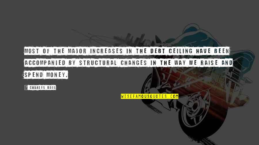 Letto Quotes By Charles Bass: Most of the major increases in the debt