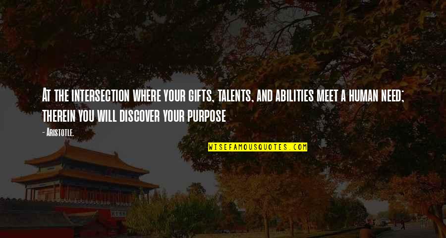 Letto Ruang Quotes By Aristotle.: At the intersection where your gifts, talents, and