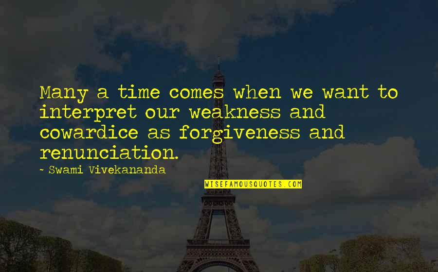 Lettres Alphabet Quotes By Swami Vivekananda: Many a time comes when we want to