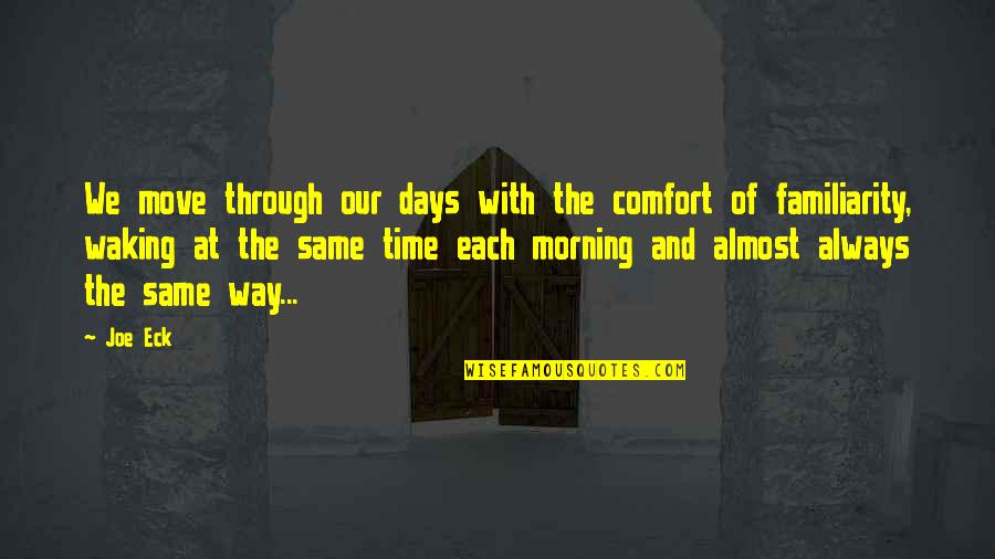 Letture Per Bambini Quotes By Joe Eck: We move through our days with the comfort Letture Per Bambini Quotes By Joe Eck: We move through our days with the comfort