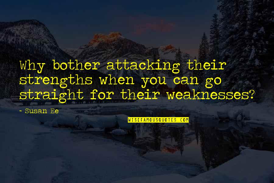 Letture Per Bambini Quotes By Susan Ee: Why bother attacking their strengths when you can