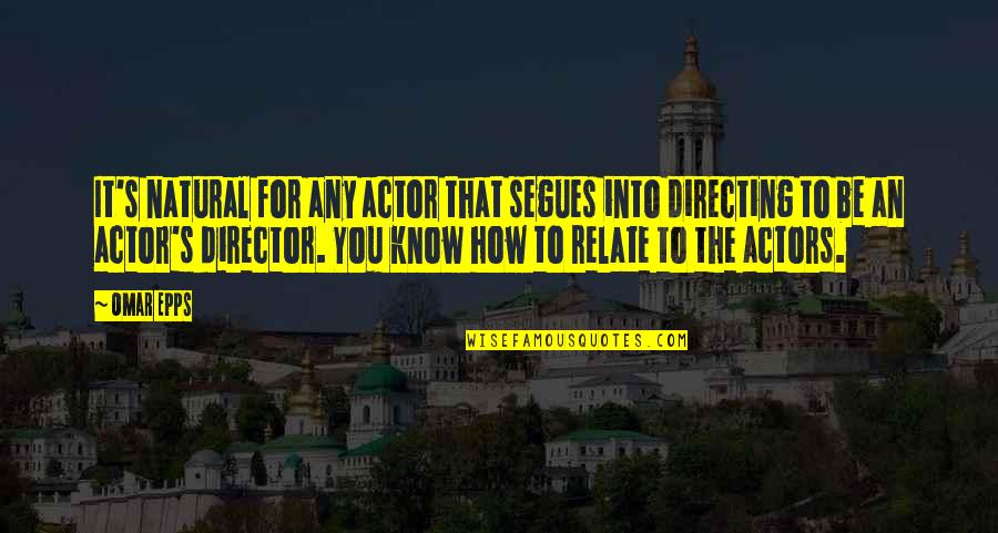 Letzteres Gross Quotes By Omar Epps: It's natural for any actor that segues into