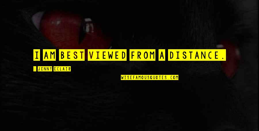 Leuke Onderwijs Quotes By Jenny Eclair: I am best viewed from a distance.