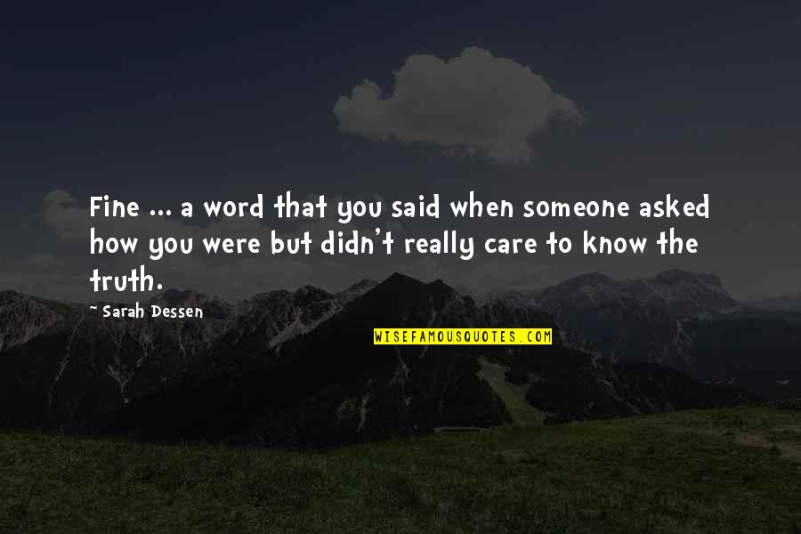 Leuke Vaderdag Quotes By Sarah Dessen: Fine ... a word that you said when
