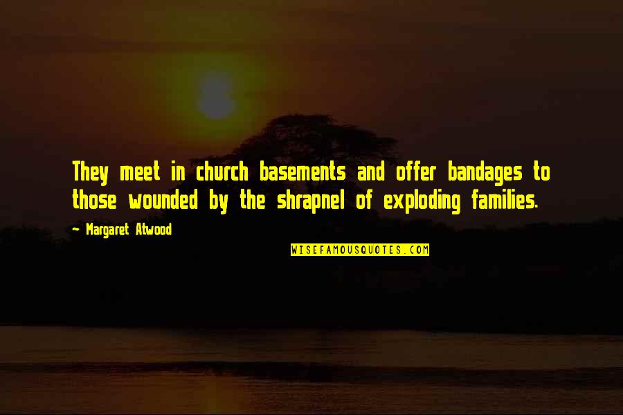 Leuke Vakantie Quotes By Margaret Atwood: They meet in church basements and offer bandages