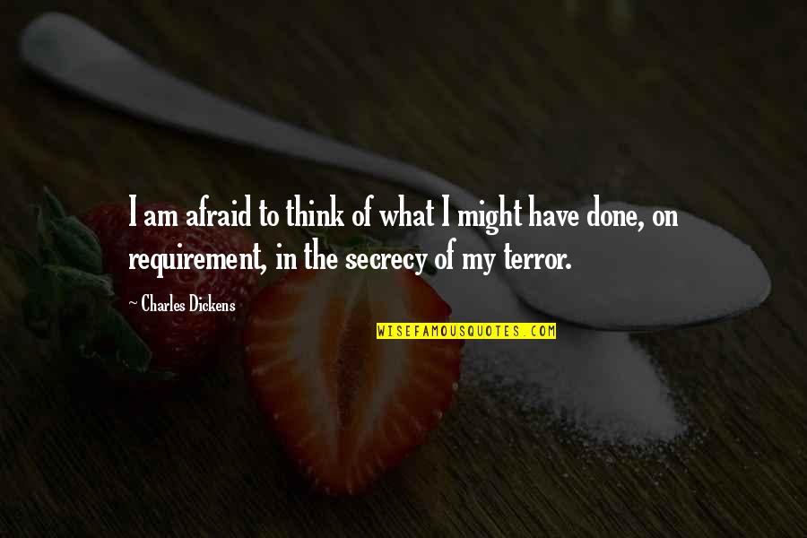 Leunca Quotes By Charles Dickens: I am afraid to think of what I