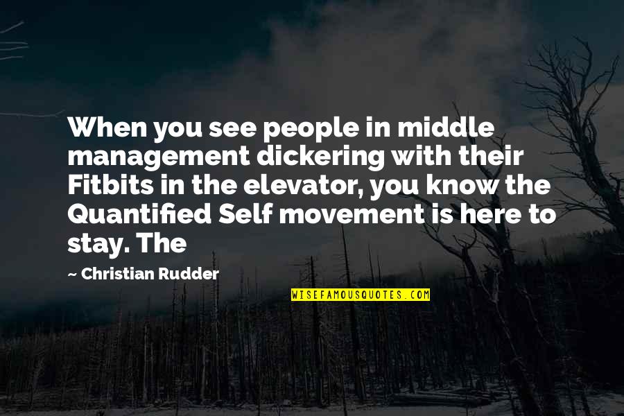 Leutheusser Schnarrenberger Quotes By Christian Rudder: When you see people in middle management dickering