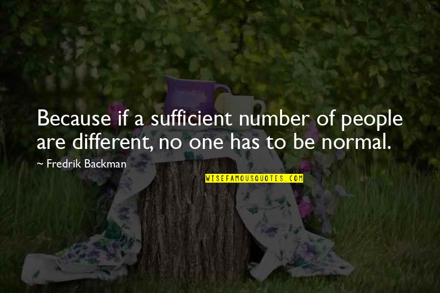 Leuzzi Anton Quotes By Fredrik Backman: Because if a sufficient number of people are
