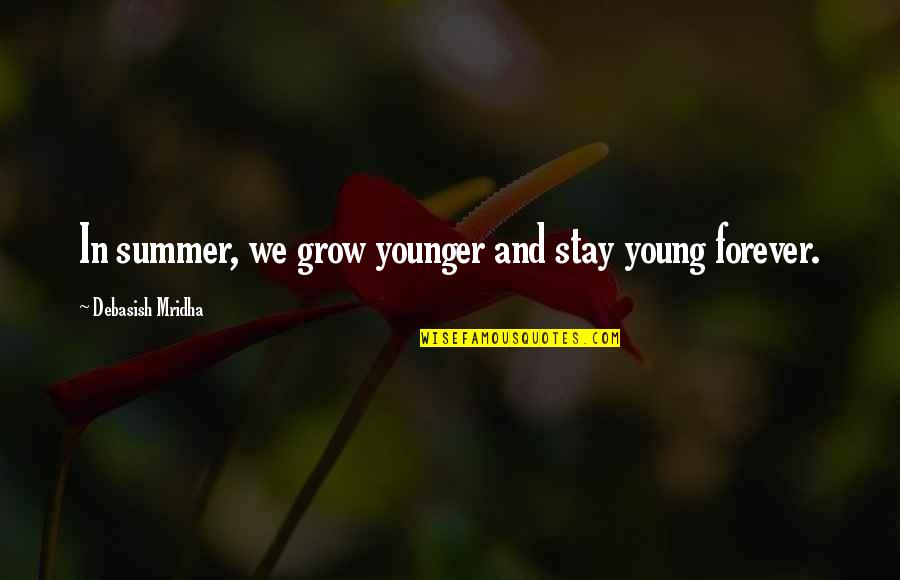 Lev Landau Quotes By Debasish Mridha: In summer, we grow younger and stay young