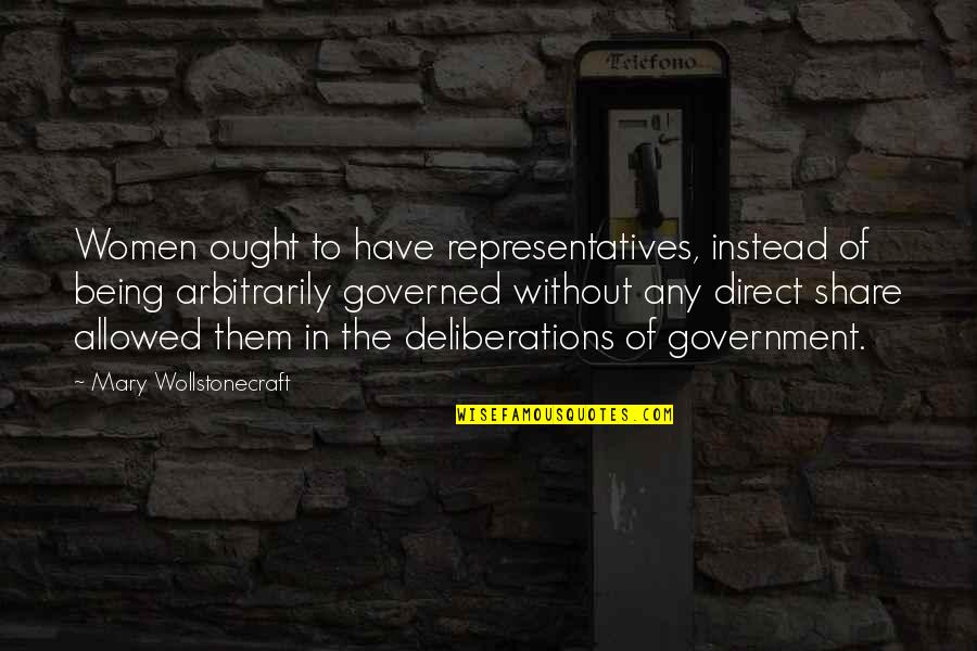 Levack And Goz Quotes By Mary Wollstonecraft: Women ought to have representatives, instead of being Levack And Goz Quotes By Mary Wollstonecraft: Women ought to have representatives, instead of being