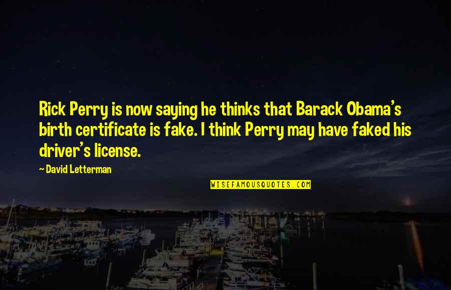 Levadura Instantanea Quotes By David Letterman: Rick Perry is now saying he thinks that
