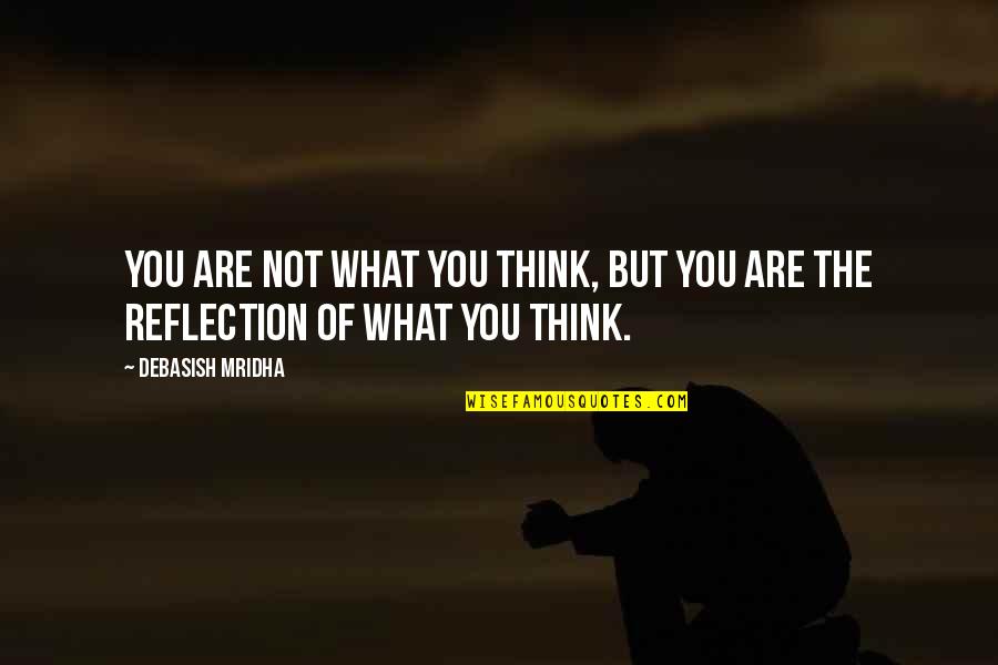 Levamos Quotes By Debasish Mridha: You are not what you think, but you