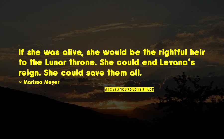 Levana Quotes By Marissa Meyer: If she was alive, she would be the