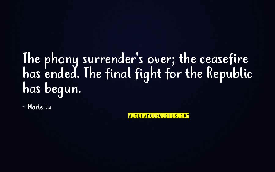 Levandovsky Quotes By Marie Lu: The phony surrender's over; the ceasefire has ended. Levandovsky Quotes By Marie Lu: The phony surrender's over; the ceasefire has ended.