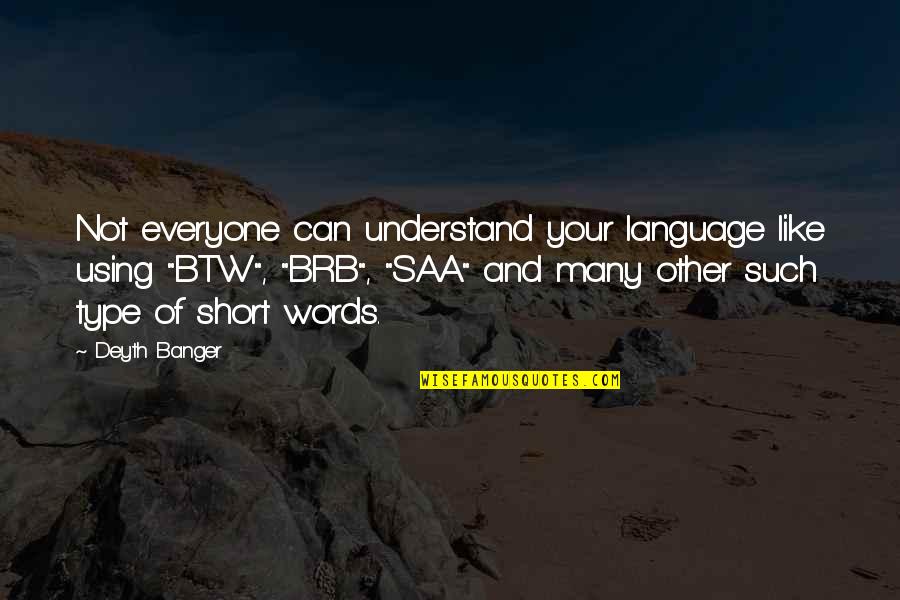 Levangile De Jean Quotes By Deyth Banger: Not everyone can understand your language like using