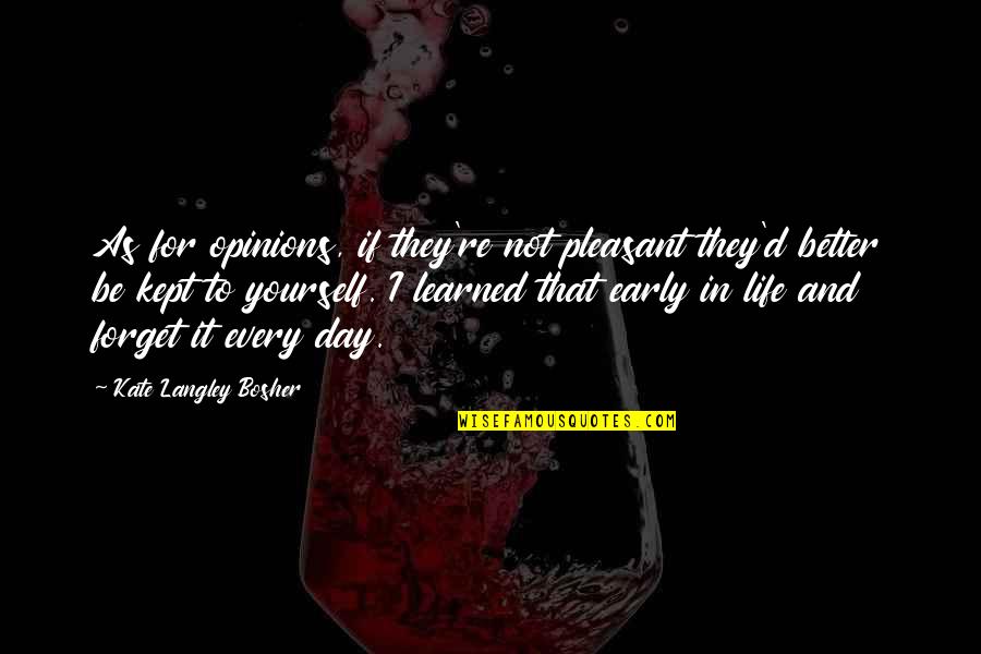 Levangile De Jean Quotes By Kate Langley Bosher: As for opinions, if they're not pleasant they'd Levangile De Jean Quotes By Kate Langley Bosher: As for opinions, if they're not pleasant they'd